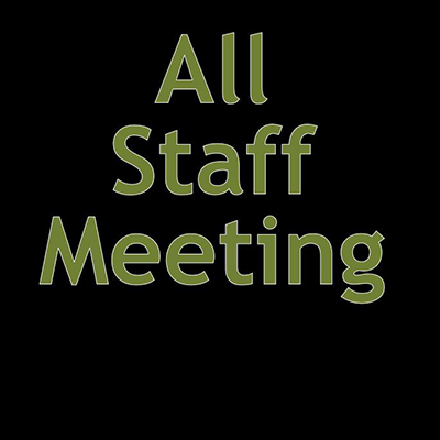 April 17: Special All Staff Meeting