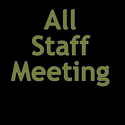 All Staff Meetings, 10/24