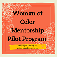 Announcing a Womxn of Color Mentorship Group